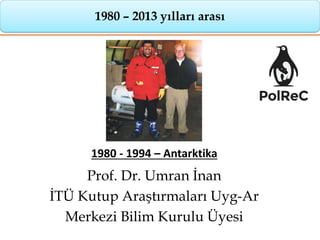 1967 Prof. Dr. Atok Karaali
Prof. Dr. Atok Karaali
Antarktika
© PolReC - 2016
 