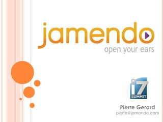 Pierre Gerard pierre@jamendo.com 