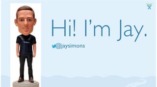Hi! I’m Jay.@jaysimons
 