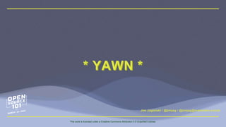 Jim Jagielski / @jimjag / @jimjag@mastodon.social
This work is licensed under a Creative Commons Attribution 3.0 Unported License.
 