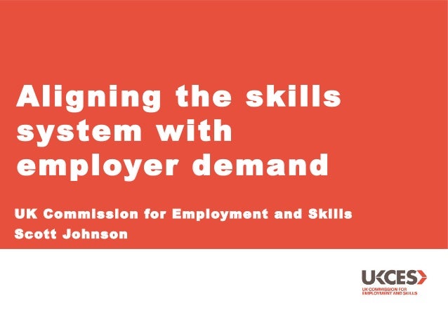 aligning the skills system with employer demand employer skills