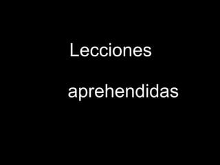 Lecciones  aprehendidas 