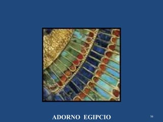 56
ADORNO EGIPCIO
 