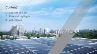 Content
1. Address by CEO
2. Financial highlights
3. Appendices
 