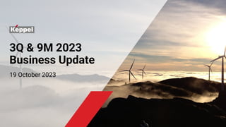 3Q & 9M 2023
Business Update
19 October 2023
 