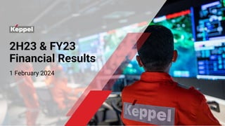 2H23 & FY23
Financial Results
1 February 2024
 