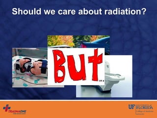 Should we care about radiation?
 
