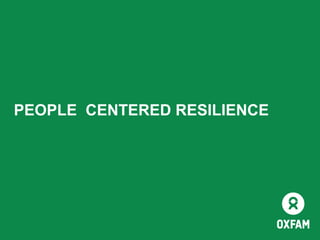 PEOPLE CENTERED RESILIENCE
 