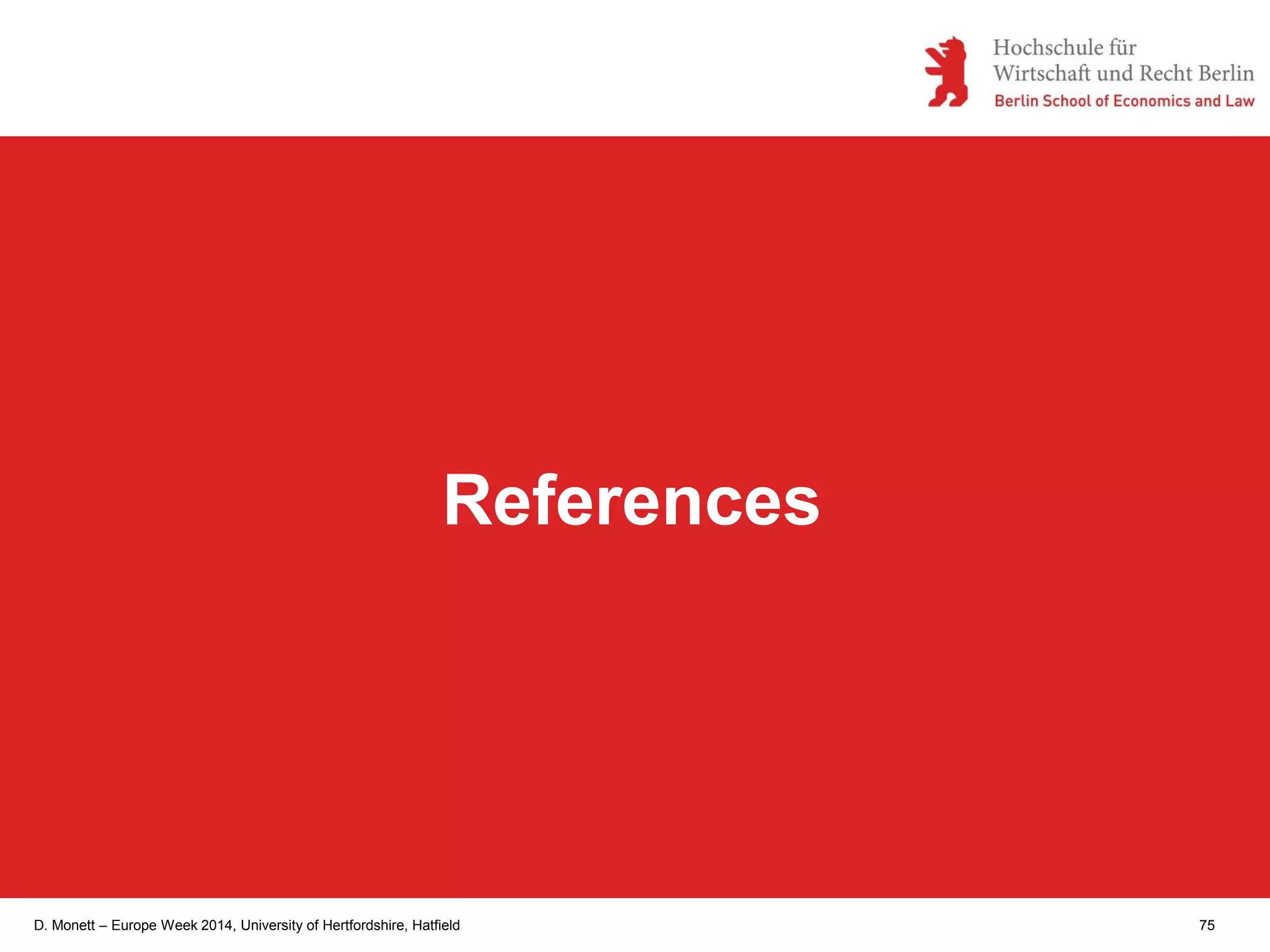 D. Monett – Europe Week 2014, University of Hertfordshire, Hatfield 75
References
 