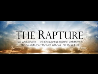 Rapture
1 Tesalonika 4:16-18
 