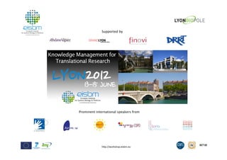 Supported by




Prominent international speakers from




             h"p://workshop.eisbm.eu1
 