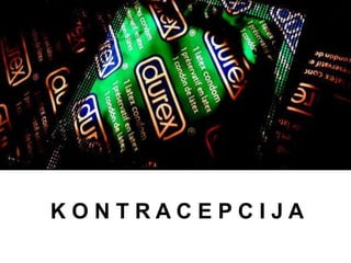 K O N T R A C E P C I J A
 