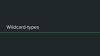 Wildcard-types
 