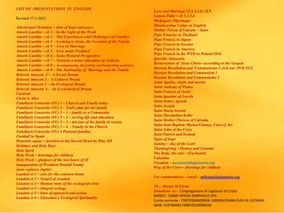 LIST OF PRESENTATIONS IN ENGLISH
Revised 17-1-2021
Advent and Christmas – time of hope and peace
Amoris Laetitia – ch 1 – In the Light of the Word
Amoris Laetitia – ch 2 – The Experiences and Challenges of Families
Amoris Laetitia – ch 3 - Looking to Jesus, the Vocation of the Family
Amoris Laetitia – ch 4 - Love in Marriage
Amoris Laetitia – ch 5 – Love made Fruitfuol
Amoris Laetitia – ch 6 – Some Pastoral Perspectives
Amoris Laetitia – ch 7 – Towards a better education of children
Amoris Laetitia – ch 8 – Accompanying, discerning and integrating weaknwss
Amoris Laetitia – ch 9 – The Spirituality of Marriage and the Family
Beloved Amazon 1ª – A Social Dream
Beloved Amazon 2 - A Cultural Dream
Beloved Amazon 3 – An Ecological Dream
Beloved Amazon 4 - An Ecclesiastical Dream
Carnival
Christ is Alive
Familiaris Consortio (FC) 1 – Church and Family today
Familiaris Consortio (FC) 2 - God’s plan for the family
Familiaris Consortio (FC) 3 – 1 – family as a Community
Familiaris Consortio (FC) 3 – 2 – serving life and education
Familiaris Consortio (FC) 3 – 3 – mission of the family in society
Familiaris Consortio (FC) 3 – 4 - Family in the Church
Familiaris Consortio (FC) 4 Pastoral familiar
Football in Spain
Haurietis aquas – devotion to the Sacred Heart by Pius XII
Holidays and Holy Days
Holy Spirit
Holy Week – drawings for children
Holy Week – glmjpses of the last hours of JC
Inauguration of President Donald Trump
Juno explores Jupiter
Laudato si 1 – care for the common home
Laudato si 2 – Gospel of creation
Laudato si 3 – Human roots of the ecological crisis
Laudato si 4 – integral ecology
Laudato si 5 – lines of approach and action
Laudato si 6 – Education y Ecological Spirituality
Love and Marriage 12,3,4,5,6,7,8,9
Lumen Fidei – ch 1,2,3,4
Medjugore Pilgrimage
Misericordiae Vultus in English
Mother Teresa of Calcuta – Saint
Pope Franciss in Thailand
Pope Francis in Japan
Pope Francis in Sweden
Pope Francis in America
Pope Francis in the WYD in Poland 2016
Querida Amazonia
Resurrection of Jesus Christ –according to the Gospels
Russian Revolution and Communismo 3 civil war 1918.1921
Russian Revolution and Communism 1
Russian Revolution and Communismo 2
Saint Agatha, virgin and martyr
Saint Anthony of Padua
Saint Francis of Assisi
Saint Ignatius of Loyola
Saint James, apostle
Saint Joseph
Saint Maria Goretti
Saint Maximilian Kolbe
Saint Mother Theresa of Calcutta
Saint Jean Baptiste MarieaVianney, Curé of Ars
Saint John of the Cross
Saint Patrick and Ireland
Signs of hope
Sunday – day of the Lord
Thanksgiving – History and Customs
The Body, the cult – (Eucharist)
Valentine
Vocation – mconnor@legionaries.org
Way of the Cross – drawings for children
For commentaries – email – mflynn@legionaries.org
Fb – Martin M Flynn
Donations to - Congregazione di Legionari di Cristo
BANCO - 03069 INTESA SANPAOLO SPA
Conto corrente - IT89T0306909606 100000139496-EUR-CA CATANIA
IBAN: ES3700491749852910000635
 