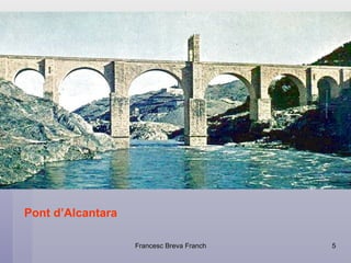 Pont  d’Alcantara 
