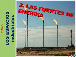 2. LAS FUENTES DE ENERGIA 