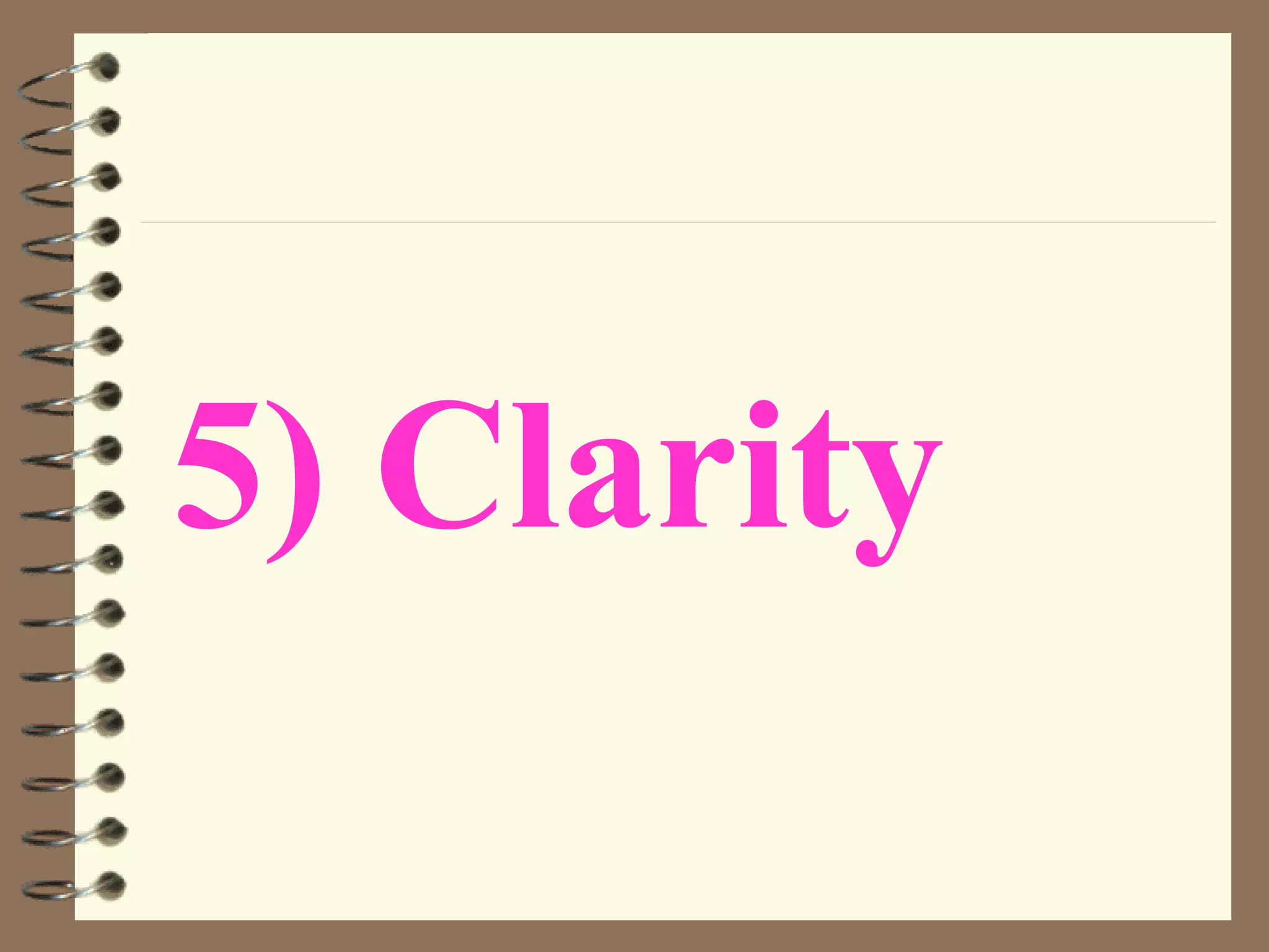 5) Clarity 