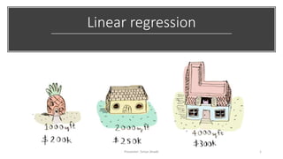 Linear regression
Presenter: Tarlan Ahadli 1
 