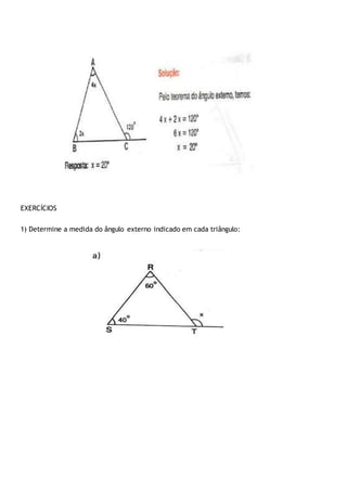 EXERCÍCIOS
1) Determine a medida do ângulo externo indicado em cada triângulo:
 