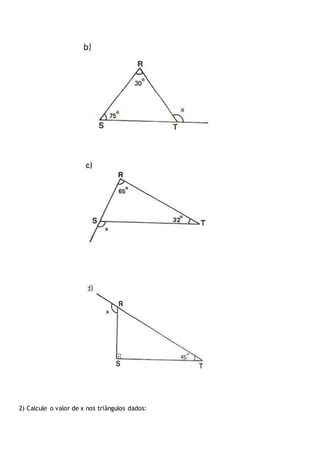2) Calcule o valor de x nos triângulos dados:
 