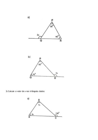 3) Calcule o valor de x nos triângulos dados:
 