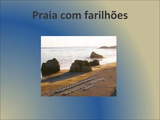Praia com farilhões 