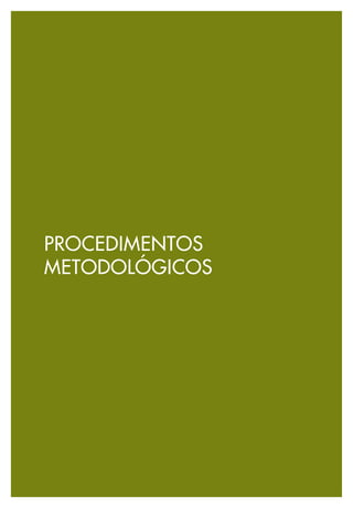 85
PROCEDIMENTOS
METODOLÓGICOS
 