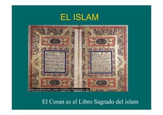 EL ISLAM




El Coran es el Libro Sagrado del islam
 