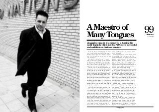 2feature
99By Jim Algie
Sex, Tarts and Aphrodisiacs
A Maestro of
Many Tongues
2magazine speaks to a man who is turning his
multi-linguistic skills into the ABCs of a successful
and multifarious business venture.
	 Thai is, like, well, it’s a tonal language and they’re
much more difficult to learn than other languages,
says the expat, using an alibi (or a drawn-out syn-
onym for slothfulness) that you’ve doubtless heard
many times before.
	 Ask polyglot Stuart Jay Raj what is the major
speech impediment for farangs learning Thai and
you’ll hear something different: “It seems foreign,
but 60 to 65 percent of Thai is based on Sanskrit,
which is part of the Indo-European group of lan-
guages that are cousins to Latin and Greek.”
	 He ought to know. Fluent in more than a dozen
languages (including Thai, Mandarin, Bahasa Indo-
nesia and Danish), the 32-year-old is on speaking
terms with around 15 more tongues. Earlier today,
before our interview at the Greyhound restaurant
near Soi Aree, he’d just received an email in Thai
from a Buddhist monk in Los Angeles who has
been using Stuart’s podcasts for RadioBangkok.
Net to teach foreigners and natives about Thai
language and culture at a temple. Stuart shook his
head in disbelief and smiled when recounting the
email and how the monk had said “it’s funny that a
foreigner knows more than some of us about our
own language, but thank you”.
	 By now, the communications expert should be
used to such accolades. Only a few weeks before
this rendezvous he’d been giving a presentation at
a government office, crammed with the biggest of
bigwigs from the Office of the Thai Senate and the
National Language Office. Here were the folks you
would see whispering in the prime minister’s ear
during an official overseas visit, or the first to greet
visiting dignitaries in the Kingdom. Stuart was there
to teach them presentation skills, so they don’t say
to Dick Cheney, “Do you like Thailand?” he mocks
in pitch-perfect Tinglish. “You eat sapicy food?”
(In order to loosen their tongues further, he’s even
planning on taking them along on photo shoots
with supermodels.)
	 But his sense of humor often underlines a more
serious sub-text. This was apparent when he
asked the assembled throng about a Thai proverb
that asks whether you should hit a cobra or an
Indian first. Nearly everyone there shouts Ti khaek
because the cliché (also used in Singapore and
Malaysia and other countries) implies that the
Indian will bite you first. From a different angle, it’s
a backhanded compliment about the hardnosed
business techniques of Indian people.
	 Imagine the crowd’s shock when Stuart revealed
his father was Indian but that his mother was Aus-
tralian and that he grew up Down Under. Because
of his language skills most locals, upon meet-
ing him, think he’s half-Thai. Stuart likes to keep
them guessing. “I don’t call that lying. I call that an
investment.” Once the relationship has been solidi-
fied, he will tell them he’s actually half-Indian. The
usual reaction, he said with a laugh, is, “Oh, I’m
sorry to hear that.”
	 But anecdotes like these serve him well as a fa-
cilitator, cultural troubleshooter and linguistic bridge
in his work throughout Asia with multi-tentacled
conglomerates like Tesco, Pepsi and the UN. The
parable about the Indian and the snake is one of
those slippery stereotypes that will slither away if
you try to grasp it. These stereotypes, rooted so
deeply in our languages and cultures, cannot be
uprooted, Stuart advises his clients, you just have
to work around them.
	 As a boy growing up in Sydney, embedded in
a community of Chinese-Indonesians, he quickly
came to terms with Mandarin, Javanese, Bahasa
Indonesian, and a dialect of West Timor. On a
family trip to the United States, he returned with a
renewed interest in his father’s mother tongue of
 