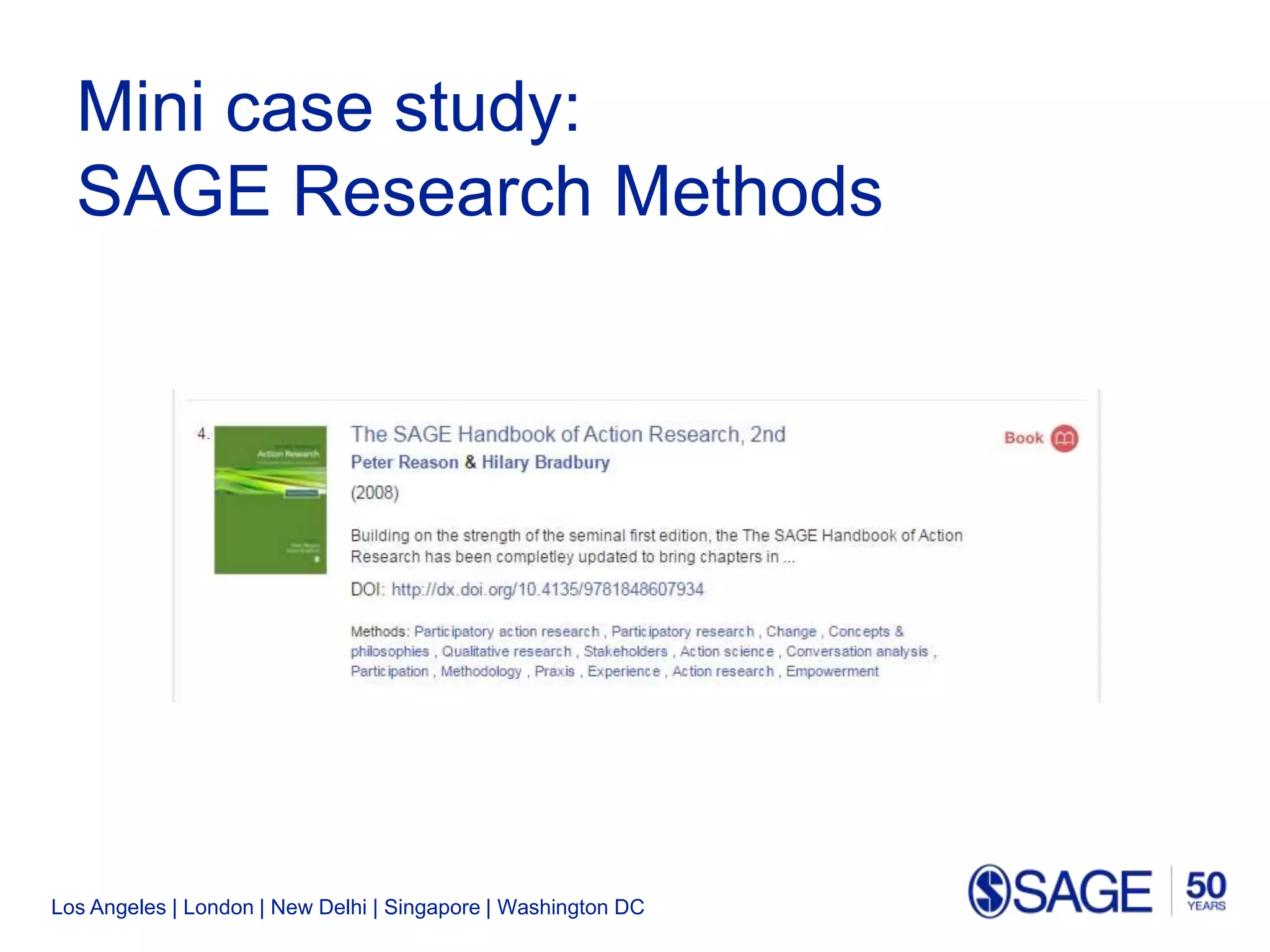 Los Angeles | London | New Delhi | Singapore | Washington DC
Mini case study:
SAGE Research Methods
 