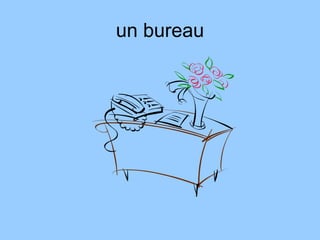 un bureau
 