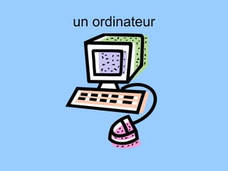 un ordinateur
 