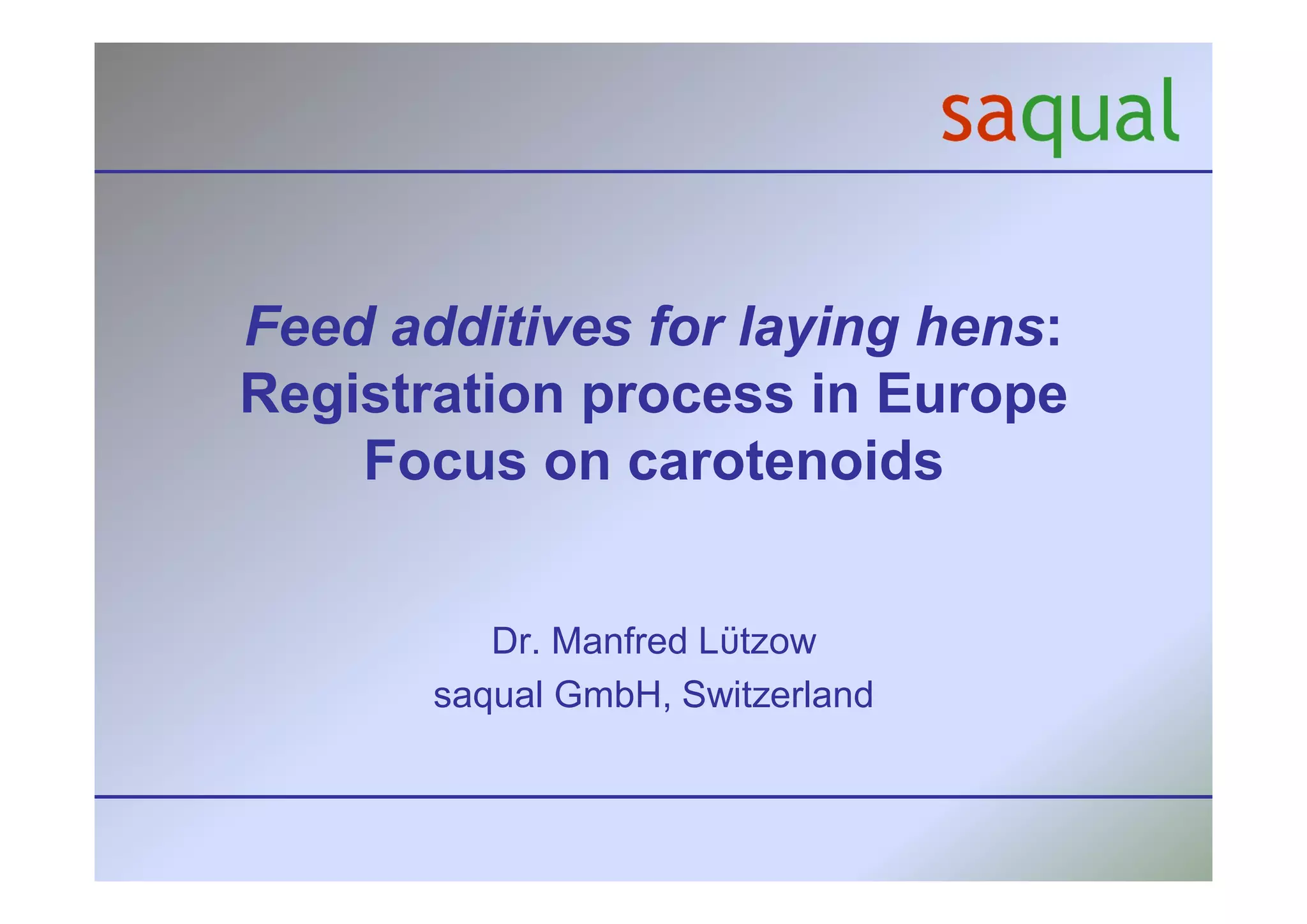 Feed additives for laying hens Registration process in Europe Focus on