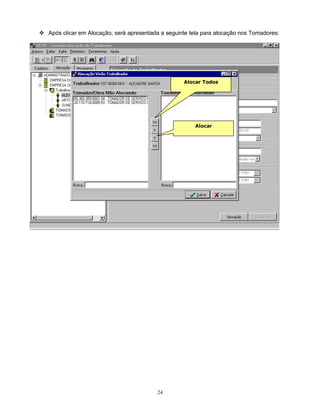 24
 Após clicar em Alocação, será apresentada a seguinte tela para alocação nos Tomadores:
Alocar Todos
Alocar
 