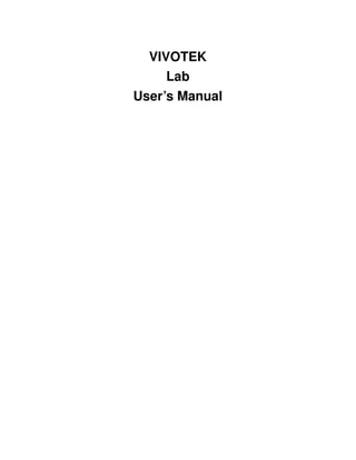 VIVOTEK
     Lab
User’s Manual
 