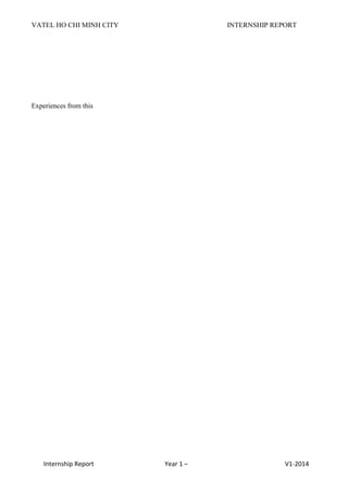 VATEL HO CHI MINH CITY INTERNSHIP REPORT
Internship Report Year 1 – V1-2014
Experiences from this
 