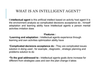 Intelligent agents. Agent concept and types. Agent environment ...