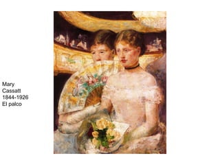 Mary Cassatt1844-1926El palco