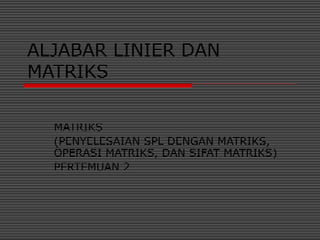Persamaan Matrik dan operasi matriks.ppt