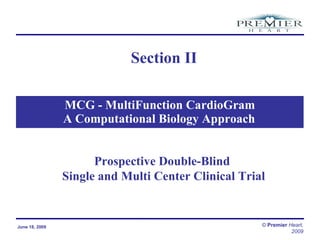 MCG - MultiFunction CardioGram A Computational Biology Approach Section II Prospective Double-Blind  Single and Multi Center Clinical Trial 