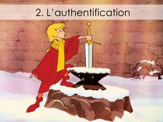 2. L’authentification
 