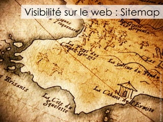 Visibilité sur le web : Sitemap
Image
:
ToNToN
CoPT
(flickr)
cc-by-nc-sa
 