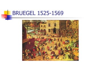BRUEGEL 1525-1569 