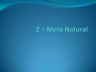 2 – Meio Natural 