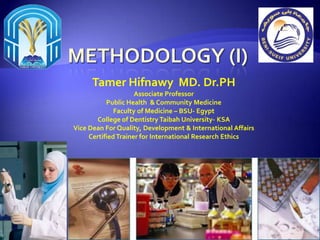 Tamer Hifnawy MD. Dr.PH
Associate Professor
Public Health & Community Medicine
Faculty of Medicine – BSU- Egypt
College of Dentistry Taibah University- KSA
Vice Dean For Quality, Development & International Affairs
CertifiedTrainer for International Research Ethics
 