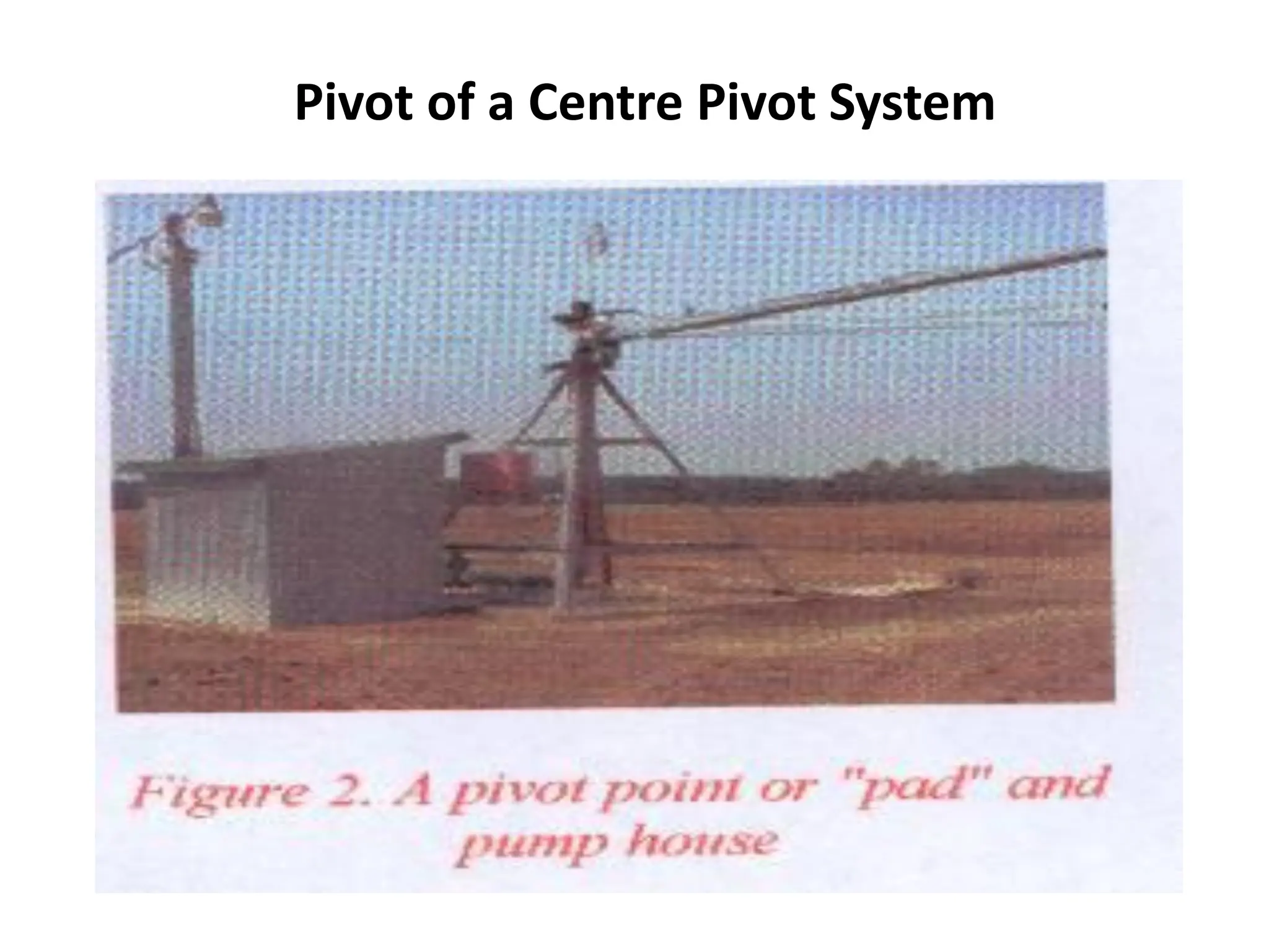 Pivot of a Centre Pivot System
 