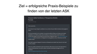 Ziel = erfolgreiche Praxis-Beispiele zu
ﬁnden von der letzten ASK
 