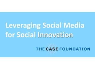 Leveraging Social Media  for Social Innovation 