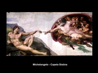 Michelangelo - Capela Sistina
 