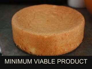 MINIMUM VIABLE PRODUCT 
 